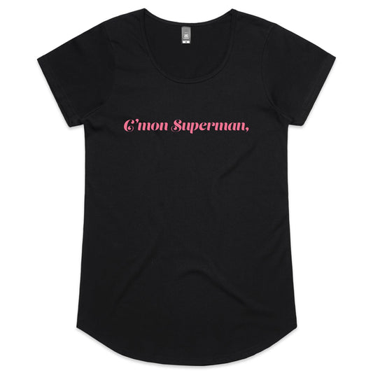 C'mon Superman - Womens Scoop Neck T-Shirt