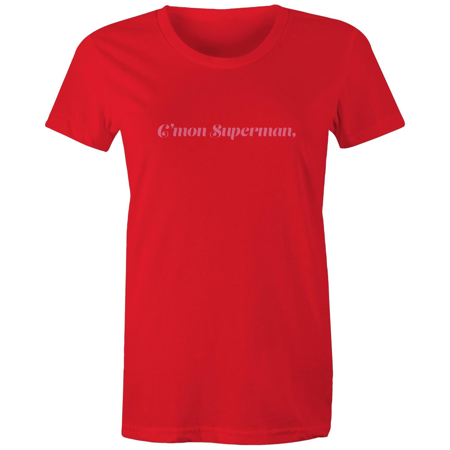 C'mon Superman - Women's Maple Tee