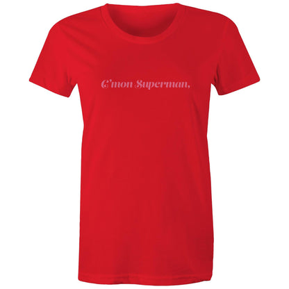 C'mon Superman - Women's Maple Tee