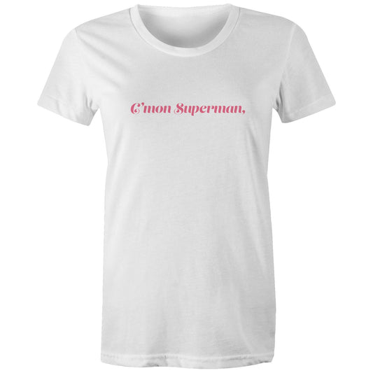 C'mon Superman - Women's Maple Tee
