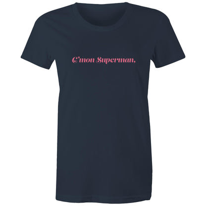 C'mon Superman - Women's Maple Tee